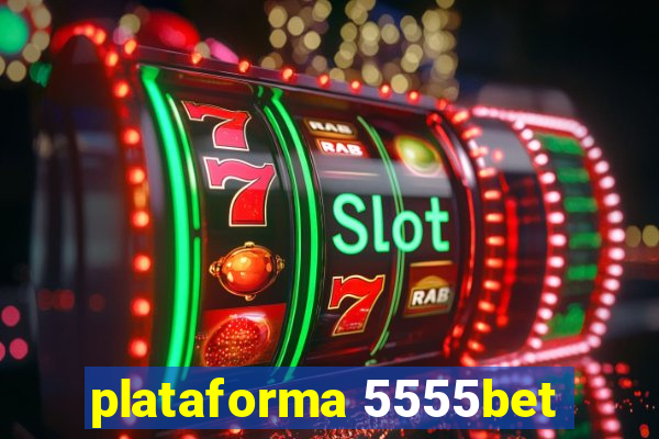 plataforma 5555bet